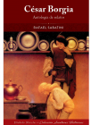 C&eacute;sar Borgia. Antolog&iacute;a de relatos.