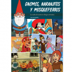 GNOMOS, NARANJITOS Y MOSQUEPERROS. LA VUELTA AL MUNDO EN DIBUJOS ANIMADOS.