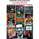 Siempre nos quedar&aacute; Lovecraft. La influencia del horror c&oacute;smico en la cultura popular. Volumen 1.