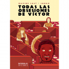 Todas las obsesiones de V&iacute;ctor