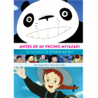 Antes de mi vecino Miyazaki. El origen de Studio Ghibli. Nueva edici&oacute;n revisada