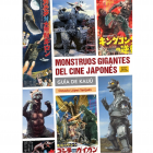Monstruos gigantes del cine japon&eacute;s. Gu&iacute;a de Kaij&ucirc;. Segunda edici&oacute;n ampliada y actualizada.