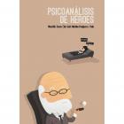 Psicoan&aacute;lisis de h&eacute;roes