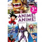 ANIME! ANIME! 100 A&Ntilde;OS DE ANIMACI&Oacute;N JAPONESA Tercera edici&oacute;n