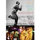 M&Aacute;S ALL&Aacute; DEL ARCO&Iacute;RIS. Cl&aacute;sicos perdidos y nuevas joyas del cine musical.