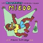 Los monstruos tambi&eacute;n tienen miedo. Segunda edici&oacute;n.