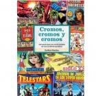 Cromos, cromos y cromos. Un viaje por las colecciones de los &uacute;ltimos 100 a&ntilde;os.  