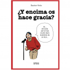 Y encima os hace gracia?
