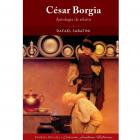 C&eacute;sar Borgia. Antolog&iacute;a de relatos.